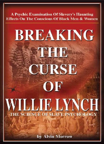 Stock image for Breaking the Curse of Willie Lynch: The Science Of Slave Psychology for sale by gwdetroit
