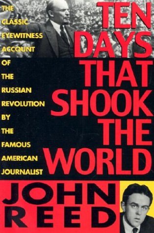 Beispielbild fr Ten Days That Shook the World : The Eyewitness Account of the Russian Revolution by the Famous American Journalist zum Verkauf von Better World Books