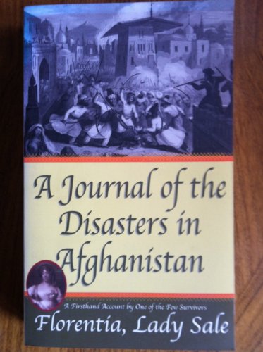 A Journal of the Disasters in Afghanistan: A Firsthand Account by One of the Few Survivors