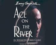 9780972044240: Ace on the River: An Advanced Poker Guide