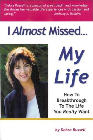 Stock image for I Almost Missed. My Life: How To Breakthrough To The Life You Really Want for sale by SecondSale