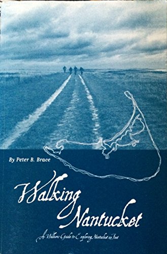 Stock image for Walking Nantucket, A Walker's Guide to Exploring Nantucket on Foot for sale by Jenson Books Inc