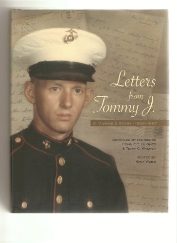 Imagen de archivo de Letters from Tommy J: A Marine's Story, 1966-1967 a la venta por ThriftBooks-Atlanta