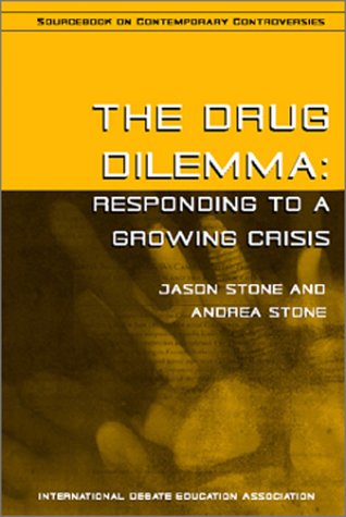 Imagen de archivo de The Drug Dilemma: Responding to a Growing Crisis (Idea Sourcebooks in Contemporary Controversies) a la venta por Redux Books