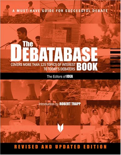 Beispielbild fr The Debatabase Book: Covers More Than 125 Topics of Interest to Today's Debaters (International Debate Education Association) zum Verkauf von Wonder Book