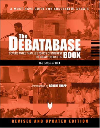 Imagen de archivo de The Debatabase Book: Covers More Than 125 Topics of Interest to Today's Debaters (International Debate Education Association) a la venta por The Maryland Book Bank