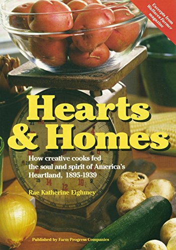 9780972055215: Hearts & Homes: How Creative Cooks Fed the Soul and Spirit of America's Heartland, 1895-1939