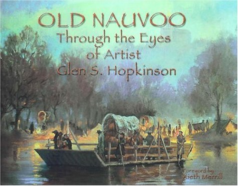 Stock image for Old Nauvoo Through the Eyes of Artist Glen S. Hopkinson for sale by ThriftBooks-Atlanta