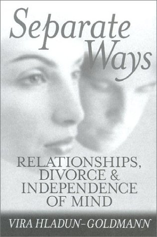 Stock image for Separate Ways: Relationships, Divorce and Independence of Mind for sale by WorldofBooks