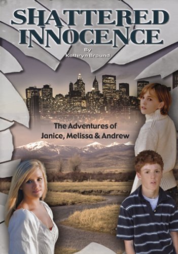 Stock image for Shattered Innocence; The Adventures of Janice, Melissa and Andrew for sale by river break books