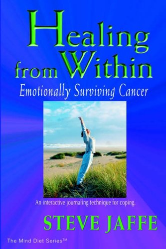 Stock image for Healing from Within: Emotionally Surviving Cancer for sale by Hawking Books
