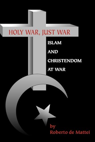 Beispielbild fr Holy War, Just War: Islam and Christendom at War zum Verkauf von WorldofBooks