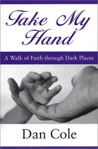 Immagine stock per Take My Hand: A Walk of Fatih Through Dark Places