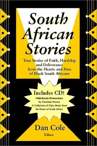 Beispielbild fr South African Stories: True Stories of Faith, Hardship and Deliverance from the Hearts and Pens of Black South Africans zum Verkauf von HPB-Diamond