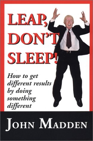 9780972064507: "Leap Don't Sleep!": How to Get Different Results by Doing Something Different