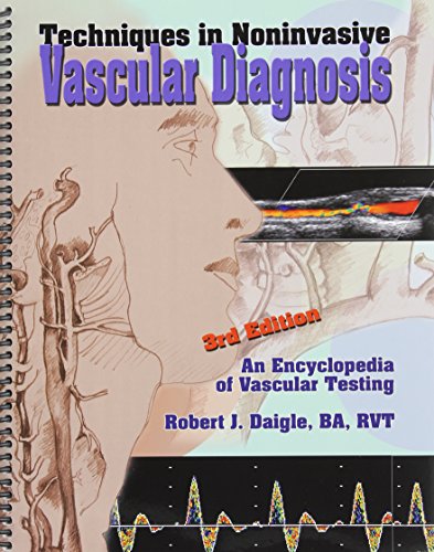 Stock image for Techniques in Non-Invasive Vascular Diagnosis: An Encyclopedia of Vascular Testing-3rd.Edition for sale by Front Cover Books