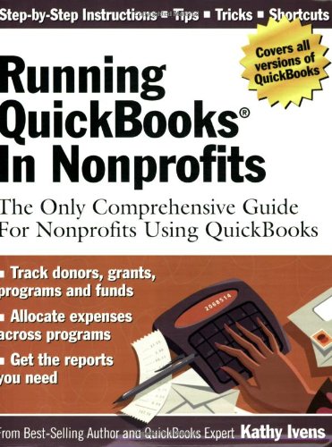 Beispielbild fr Running QuickBooks in Nonprofits: The Only Comprehensive Guide for Nonprofits Using QuickBooks zum Verkauf von Wonder Book