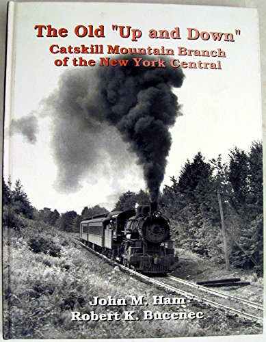 9780972070911: The Old "Up and Down" Catskill Mountain Branch of the New York Central