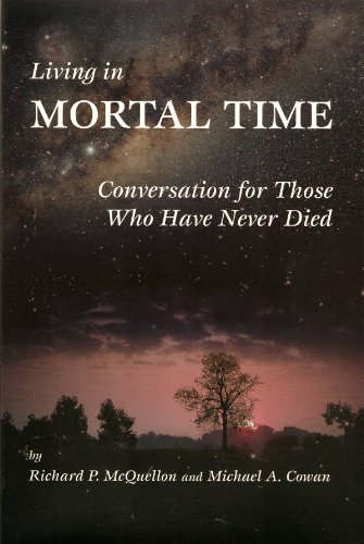 Stock image for Living in Mortal Time: Conversation for Those Who Have Never Died for sale by ThriftBooks-Dallas