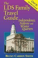 Stock image for The LDS Family Travel Guide Independence to Nauvoo for sale by Idaho Youth Ranch Books