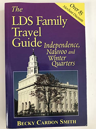Beispielbild fr The LDS Family Travel Guide: Independence, Nauvoo and Winter Quarters zum Verkauf von SecondSale