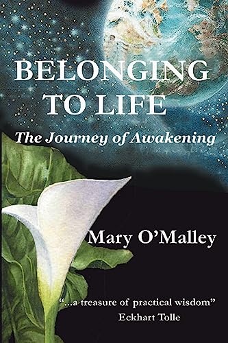 Belonging to Life: The Journey of Awakening (9780972084802) by O'Malley, Mary