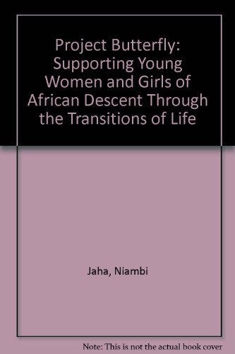 Imagen de archivo de Project Butterfly: Supporting Young Women and Girls of African Descent Through the Transitions of Life a la venta por HPB-Red
