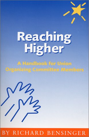9780972088503: Reaching Higher: A Handbook for Union Organizing Committee Members