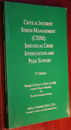 Imagen de archivo de Critical Incident Stress Management (CISM): Individual Crisis Intervention and Peer Support 2nd Edition a la venta por Idaho Youth Ranch Books