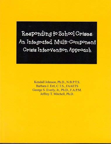 Stock image for Responding to School Crises: An Integrated Multi-Component Crisis Intervention Approach for sale by HPB Inc.