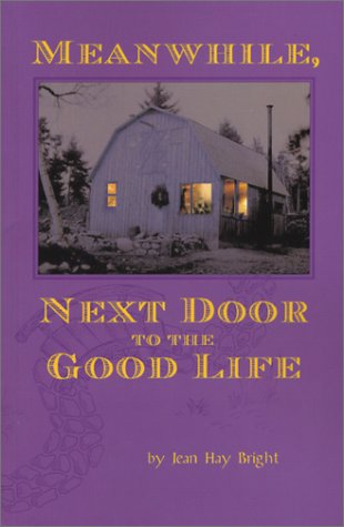 Stock image for Meanwhile, Next Door to the Good Life for sale by Irish Booksellers