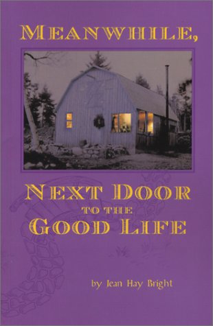 9780972092418: Meanwhile, Next Door to The Good Life