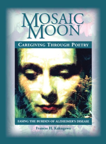 Stock image for Mosaic Moon : Easing the Burden of Alzheimer's Disease: Caregiving Through Poetry for sale by Better World Books: West