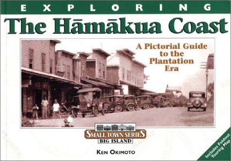 Beispielbild fr Exploring the Hamakua Coast (Small Towns Series) zum Verkauf von SecondSale