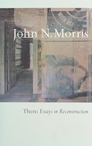 Then: Essays In Reconstruction