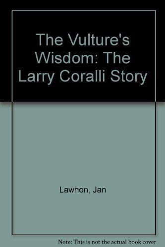 9780972097208: The Vulture's Wisdom: The Larry Coralli Story