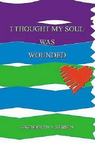 Imagen de archivo de I THOUGHT MY SOUL WAS WOUNDED a la venta por Walk A Crooked Mile Books