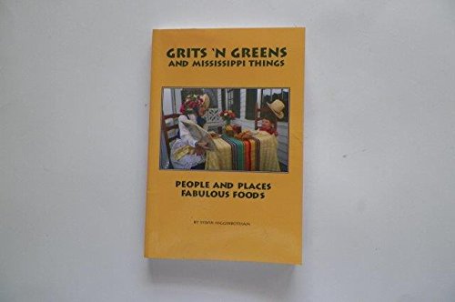 Beispielbild fr Grits 'n Greens and Mississippi Things: People and Places, Fabulous Foods zum Verkauf von ThriftBooks-Atlanta