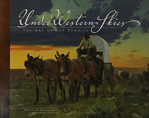 Stock image for Under Western Skies: The Art of Bob Pummill for sale by GF Books, Inc.