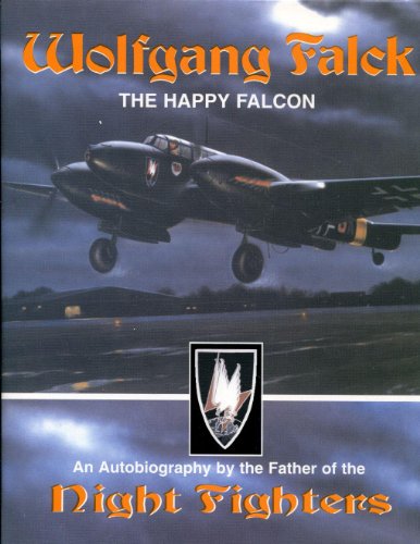 Stock image for Wolfgang Falk - the Happy Falcon - an Autobiography By the Father of Night Fighters for sale by Black Cat Books