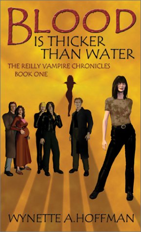 Blood Is Thicker Than Water ( Reilly Vampire Chronicles Book One )