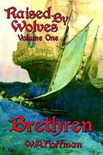 9780972109826: Brethren: Raised by Wolves: Raised By Wolves, Volume One: 1