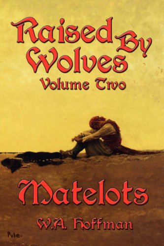 Stock image for Matelots: Raised by Wolves, Volume Two for sale by Zoom Books Company