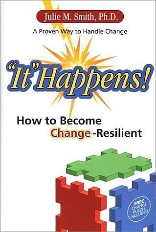 9780972110303: It Happens! How to Become Change-resilient