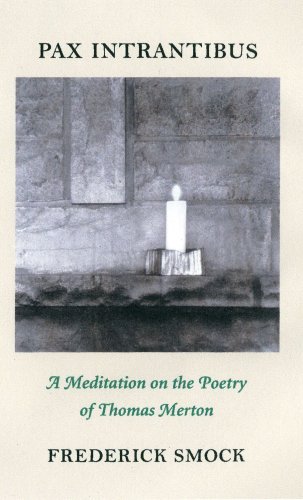 Stock image for Pax Intrantibus: A Meditation on the Poetry of Thomas Merton for sale by Firefly Bookstore