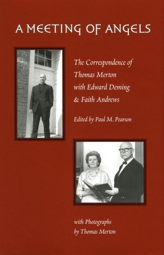 Stock image for A Meeting of Angels: The Correspondence of Thomas Merton with Edward Deming & Faith Andrews for sale by Half Price Books Inc.