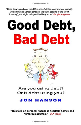 Beispielbild fr Good Debt, Bad Debt: Are you using Debt? Or is Debt using you? zum Verkauf von GF Books, Inc.