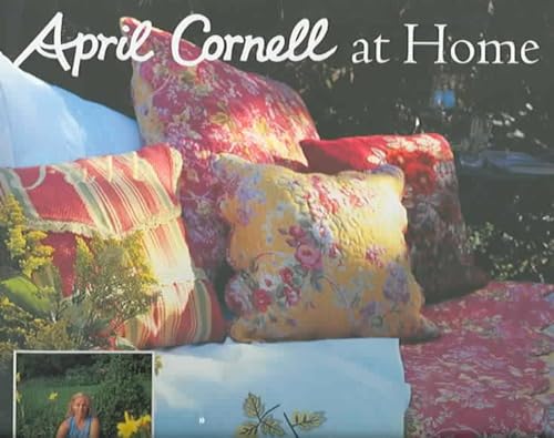 Beispielbild fr April Cornell at Home: Glorious Prints and Patterns to Decorate and Enhance Your Home zum Verkauf von AwesomeBooks