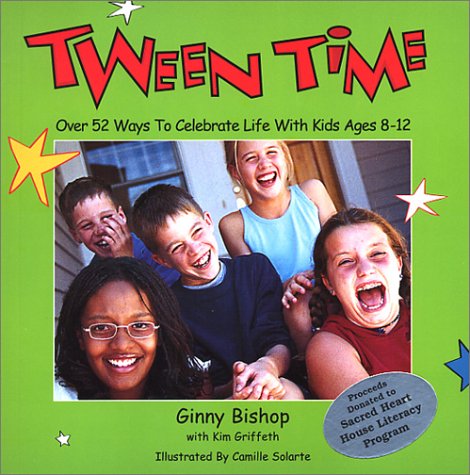 9780972120104: Tween Time: Over 52 Ways to Celebrate Life with Kids Ages 8-12