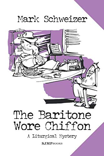 Stock image for The Baritone Wore Chiffon (A Liturgical Mystery) for sale by Orion Tech